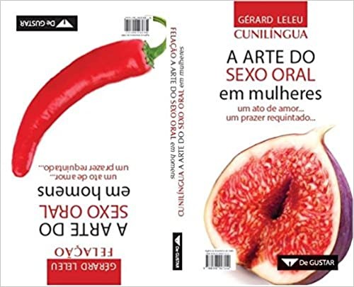 Cunilingua: a Arte de Sexo Oral em Mulheres - Felacao: em Homens