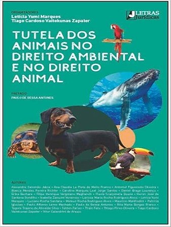 Tutela dos Animais no Direito Ambiental e no Direito Animal