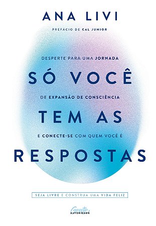 Só Você Tem as Respostas - Desperte para Uma Jornada de Expansão de Consciê