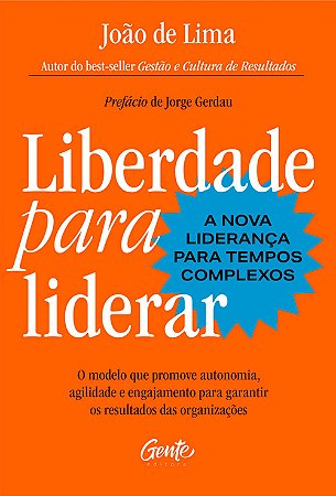 Liberdade para Liderar - a Nova Liderança para Tempos Complexos -- o Modelo