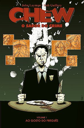 Chew - o Sabor do Crime Vol. 01: ao Gosto do Fregues