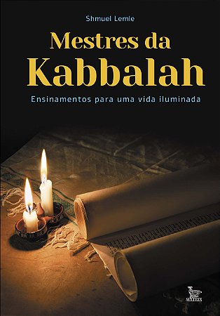 Mestres da Kabbalah - Ensinamentos para Uma Vida Iluminada