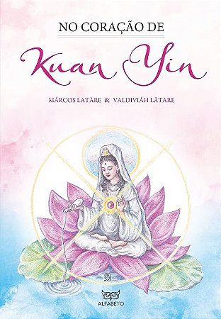 No Coracao de Kuan Yin