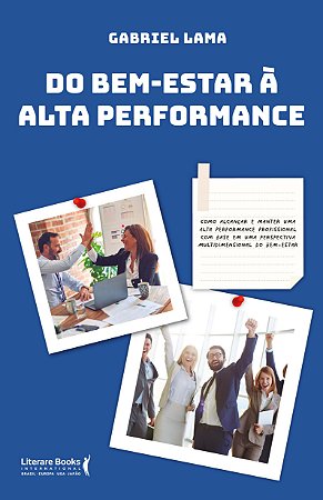 Do Bem Estar à Alta Performance - Como Alcançar e Manter Uma Alta Performan