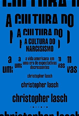 Cultura do Narcisismo, a - Uma era de Expectativas Decrescentes