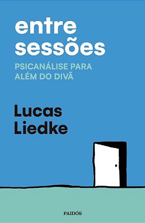 Entre Sessoes: Psicanalise para Alem do Diva