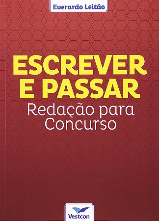 Escrever e Passar: Redacao para Concursos