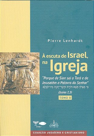 Escuta de Israel, na Igreja, A, Vol.2