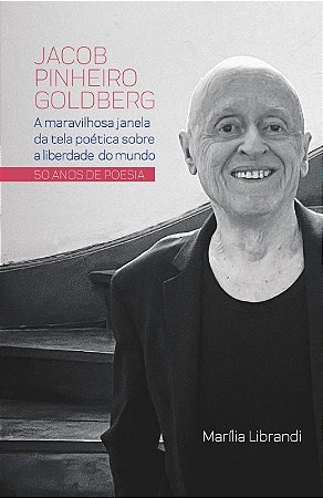 Jacob Pinheiro Goldberg: a Maravilhosa Janela da Tela Poetica sobre a Liber