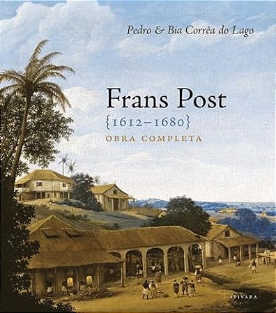 Frans Post (1612-1680): Obra Completa