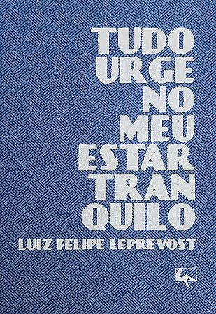 Tudo Urge no Meu Estar Tranquilo