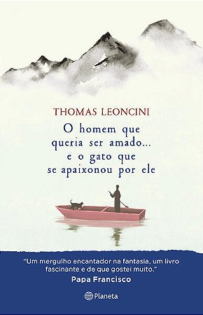 Homem Que Queria Ser Amado... e o Gato Que se Apaixonou por Ele, O