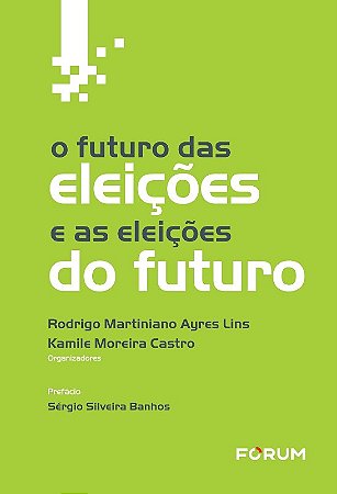 Futuro das Eleicoes e as Eleicoes do Futuro, O
