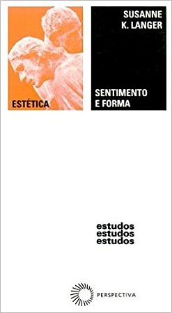 Sentimento e Forma - Col. Estudos 44