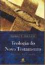 Teologia do Novo Testamento  Edicao Revisada