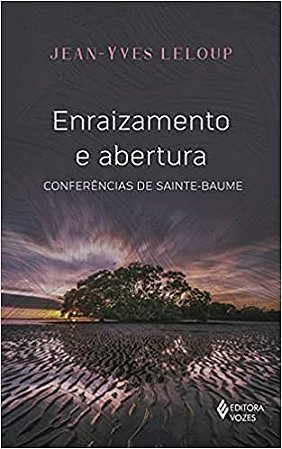 Enraizamento e Abertura - Conferencias de Sainte-baume