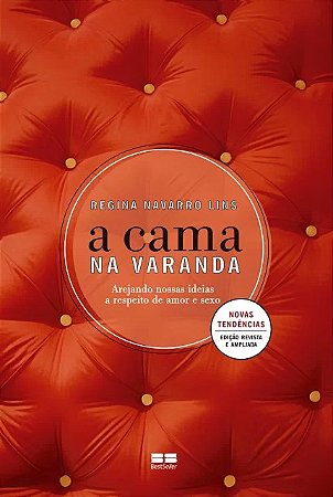 Cama na Varanda, a - Arejando Nossos Ideias a Respeito de Amor e Sexo