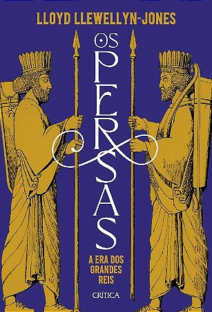 Persas, Os: a era dos Grandes Reis