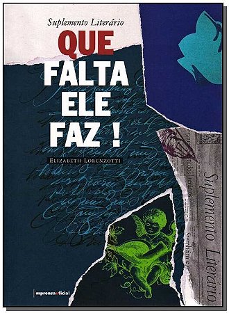 Suplemento Literario - Que Falta Ele Faz!