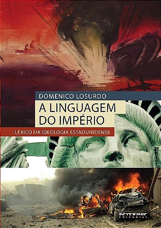 Linguagem do Imperio, a - Lexico da Ideologia Estadunidense