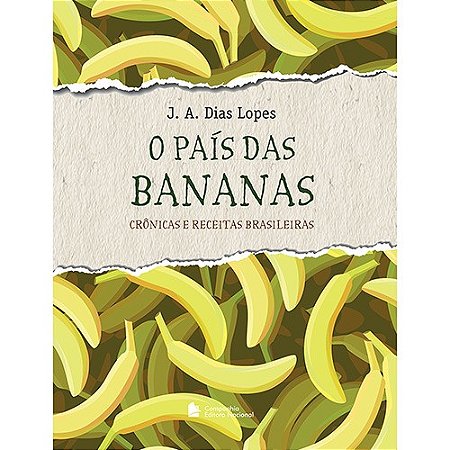 Pais das Bananas, o - Cronicas e Receitas Brasileiras