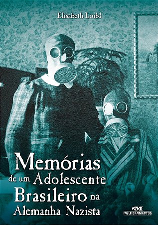 Memorias de Um Adolescente Brasileiro na Alemanha Nazista