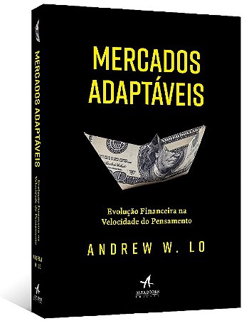 Mercados Adaptaveis - Evolucao Financeira na Velocidade do Pensamento