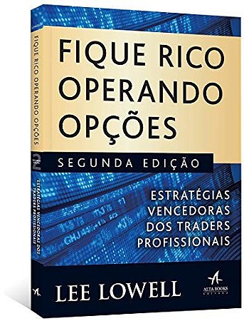 Fique Rico Operando Opcoes - Estrategias Vencedoras dos Traders Profissiona