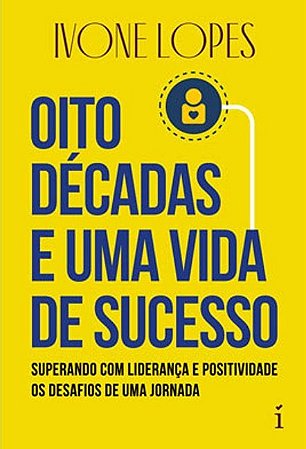 Oito Decadas e Uma Vida de Sucesso