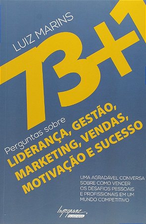 73+1 Perguntas Sobre, Lideranca, Gestao, Marketing, Vendas, Motivacao Suces