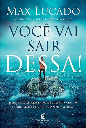 Voce Vai Sair Dessa!: Deus Esta ao Seu Lado Mesmo Quando os Problemas Parec