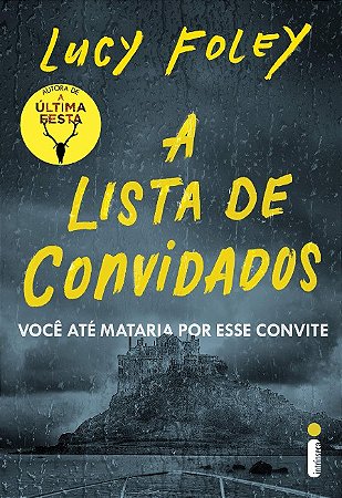 Lista de Convidados, A: Voce Ate Mataria por Esse Convite