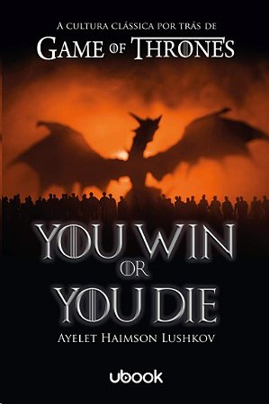 You Win or You Die: Cultura Class. por Tras de Got