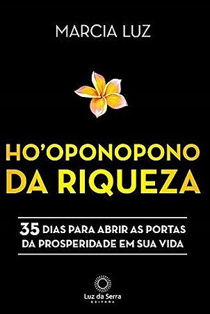 Ho Oponopono da Riqueza: 35 Dias para Abrir as Portas da Prosperidade em su