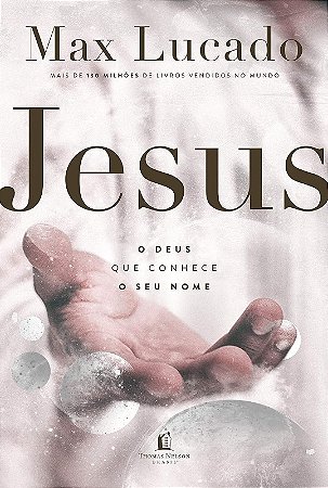 Jesus - o Deus Que Conhece o Seu Nome