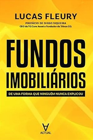 Fundos Imobiliarios: de Uma Forma Que Ninguem Nunca Explicou