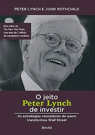 Jeito de Peter Lynch de Investir, o - as Estrategias Vencedoras de Quem tra