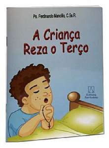 Crianca Reza o Terco, A