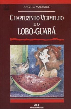 Chapeuzinho Vermelho e o Lobo- Guara