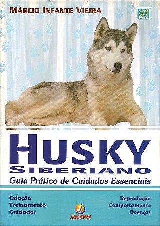 Husky Siberiano: Guia Pratico de Cuidados Essenciais