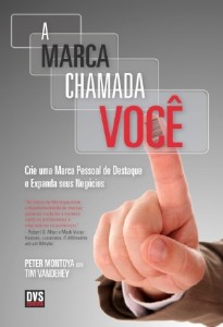 Marca Chama Voce, a - Crie Uma Marca Pessoal de Destaque e Expanda Seus Neg
