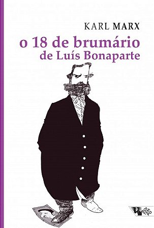 18 de Brumario de Luis Bonaparte, o - Col.marx e Engels, Vol.10