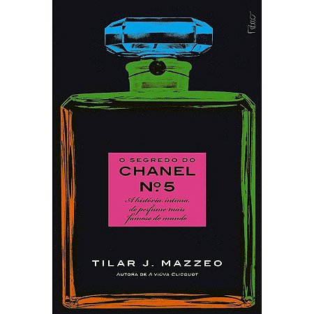 Segredo do Chanel N5, o - a Historia Intima do Perfume Mais Famoso do Mund