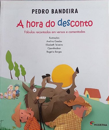 Hora do Desconto, a - Fabulas Recontadas em Versos e Comentadas