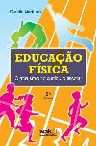 Educacao Fisica - o Atletismo no Curriculo Escolar