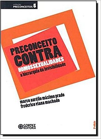 Preconceito contra Homossexualidades - a Hierarquia da Invisibilidade