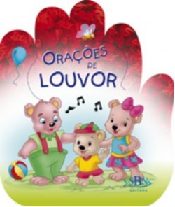 Falando com Papai do Ceu: Oracoes de Louvor