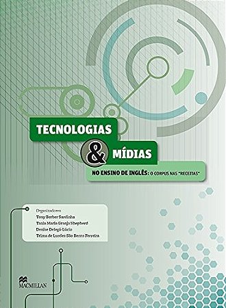 Tecnologias e Midias no Ensino de Ingles:o Corpus Nas Receitas