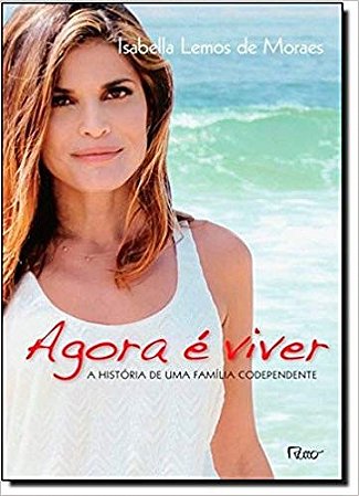 Agora e Viver - a Historia de Uma Familia Codependente