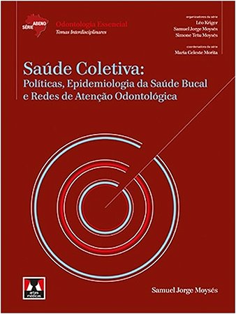 Saude Coletiva: Politicas, Epidemiologia da Saude Bucal e Redes de Atencao